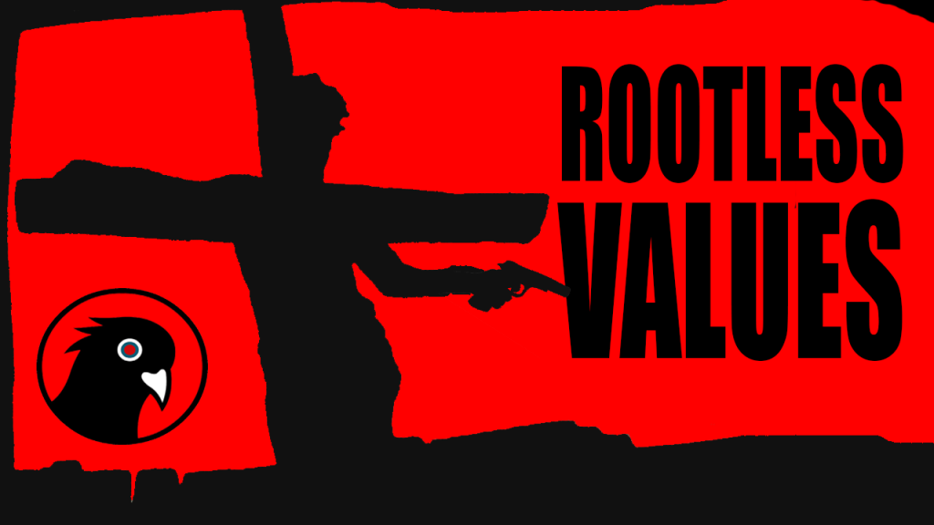 Rootless Western Values