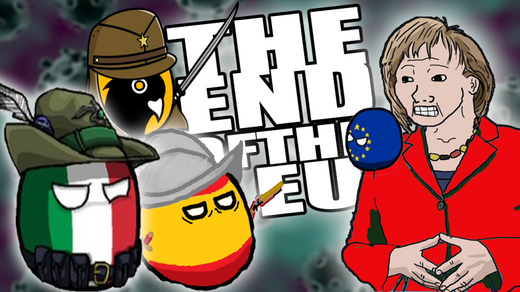 END of the EU- The Biggest Casualty of the Coronapocalypse